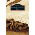 Going-To-The-Sun Road - Hardcover