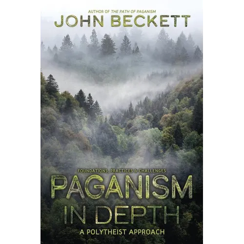 Paganism in Depth: A Polytheist Approach - Paperback