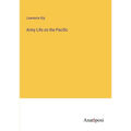 Army Life on the Pacific - Paperback