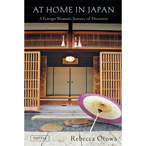 At Home in Japan: A Foreign Woman's Journey of Discovery - Hardcover