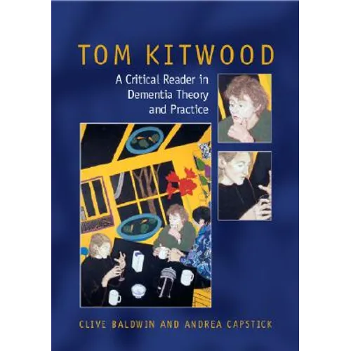 Tom Kitwood on Dementia: A Reader and Critical Commentary - Paperback