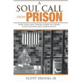 A Soul Call from Prison: How Yoga and Taoism Cured My Crises with Cocaine and Christianity - Paperback