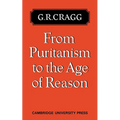 From Puritanism to the Age of Reason: A Study of Changes in Religious Thought Within the Church of England 1660 to 1700 - Paperback