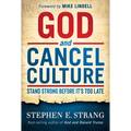 God and Cancel Culture: Stand Strong Before It's Too Late - Hardcover