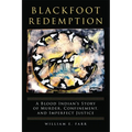 Blackfoot Redemption: A Blood Indian's Story of Murder, Confinement, and Imperfect Justice - Paperback