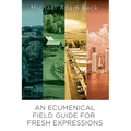 An Ecumenical Field Guide for Fresh Expressions - Paperback