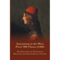 Syncretism in the West: Pico's 900 Theses (1486) with Text, Translation, and Commentary Volume 167 - Paperback
