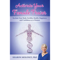 Activate Your Female Power: Reclaim Your Body, Fertility, Health, Happiness and Confidence as a Woman - Paperback