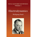 Electrodynamics: Volume 1 of Pauli Lectures on Physics Volume 1 - Paperback