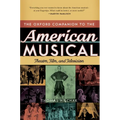 Oxford Companion to the American Musical: Theatre, Film, and Television - Hardcover