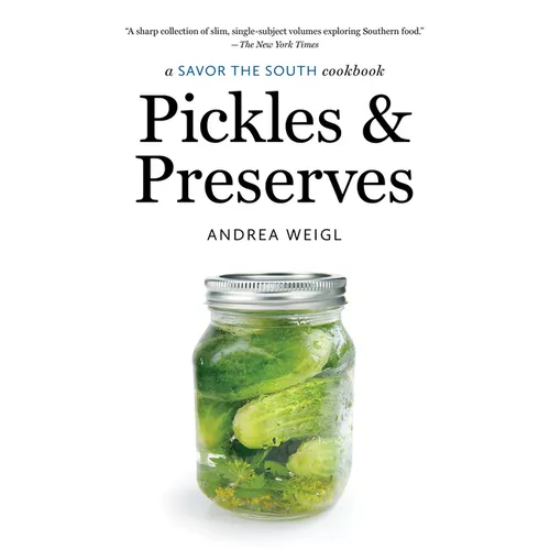 Pickles and Preserves: A Savor the South Cookbook - Paperback