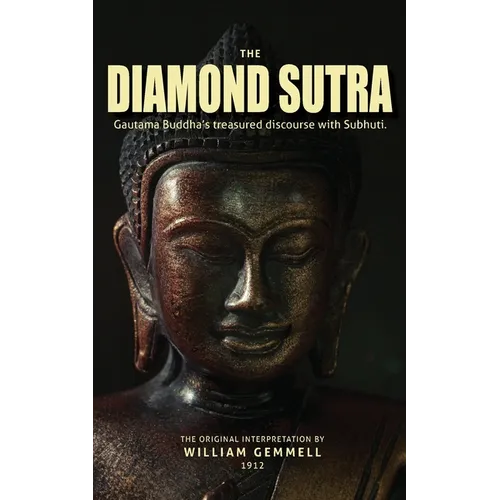 The Diamond Sutra: Gautama Buddha's treasured discourse with Subhuti. - Paperback
