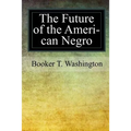 The Future of the American Negro - Paperback