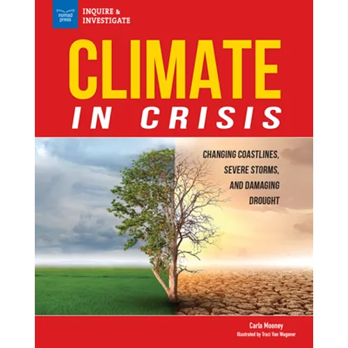 Climate in Crisis: Changing Coastlines, Severe Storms, and Damaging Drought - Paperback
