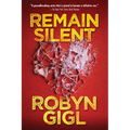 Remain Silent: A Chilling Legal Thriller from an Acclaimed Author - Paperback