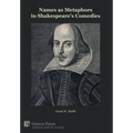 Names as Metaphors in Shakespeare's Comedies - Hardcover