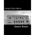 I Walk The Circle: Book I - Paperback