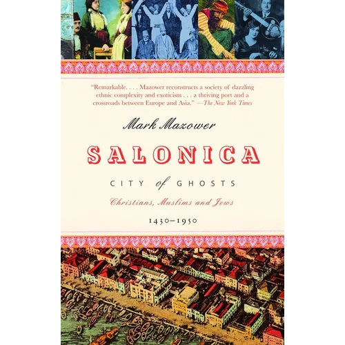 Salonica, City of Ghosts: Christians, Muslims and Jews 1430-1950 - Paperback
