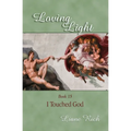 Loving Light Book 15, I Touched God - Paperback