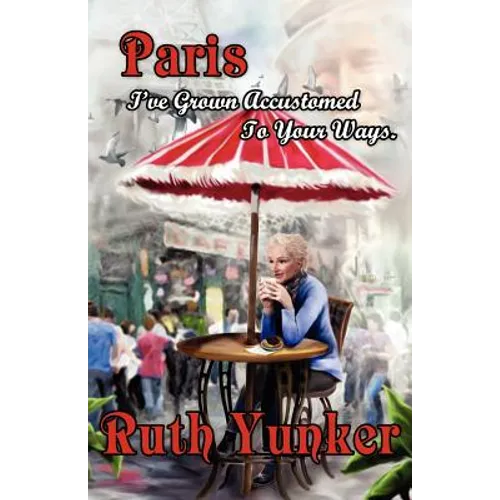 Paris I've Grown Accustomed to Your Ways. - Paperback