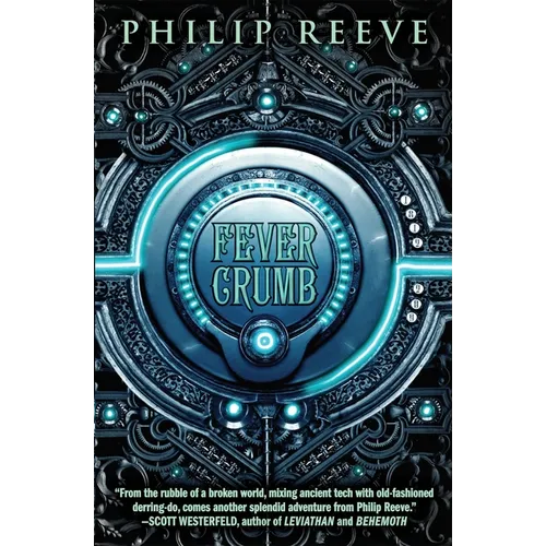 Fever Crumb (the Fever Crumb Trilogy, Book 1) - Paperback
