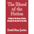 The Blood of the Nation: A Study of the Decay of Races Through the Survival of the Unfit - Paperback