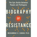 Biography of Resistance: The Epic Battle Between People and Pathogens - Hardcover