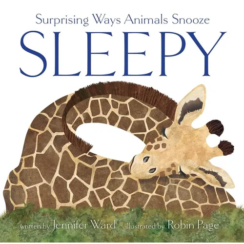 Sleepy: Surprising Ways Animals Snooze - Hardcover