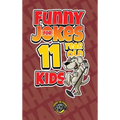 Funny Jokes for 11 Year Old Kids: 100+ Crazy Jokes That Will Make You Laugh Out Loud! - Hardcover