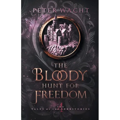 The Bloody Hunt for Freedom - Paperback