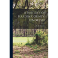 A History of Hardin County, Tennessee - Paperback