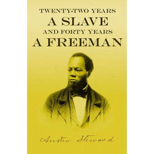 Twenty-Two Years a Slave - And Forty Years a Freeman - Paperback