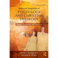Relational Integration of Psychology and Christian Theology: Theory, Research, and Practice - Paperback