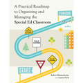 A Practical Roadmap to Organizing and Managing the Special Ed Classroom - Paperback