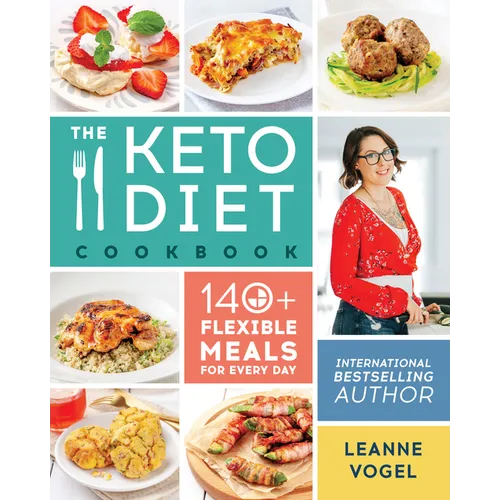 The Keto Diet Cookbook: 140+ Flexible Meals for Every Day - Paperback