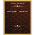 Saudi Arabia A Country Study - Paperback