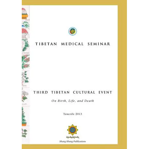 Tibetan Medical Seminar - Third Tibetan Cultural Event: On Birth, Life, and Death - Paperback