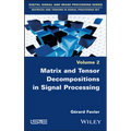 Matrix and Tensor Decompositions in Signal Processing, Volume 2 - Hardcover