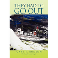 They Had to Go Out - Hardcover