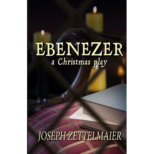 Ebenezer: A Christmas Play - Paperback