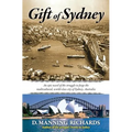 Gift of Sydney: An Epic Novel of the Struggle to Forge the Multicultural, World-Class City of Sydney, Australia - Paperback