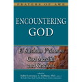 Encountering God: El Rachum V'Chanun--God Merciful and Gracious - Paperback