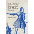 The Rhetoric of Exemplarity in Early Modern England - Hardcover