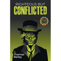 Righteous But Conflicted - Paperback