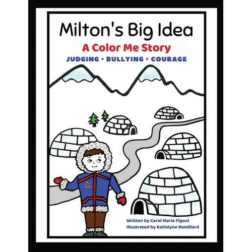 Milton's Big Idea: A Color Me Story About judging, bullying and courage! - Paperback