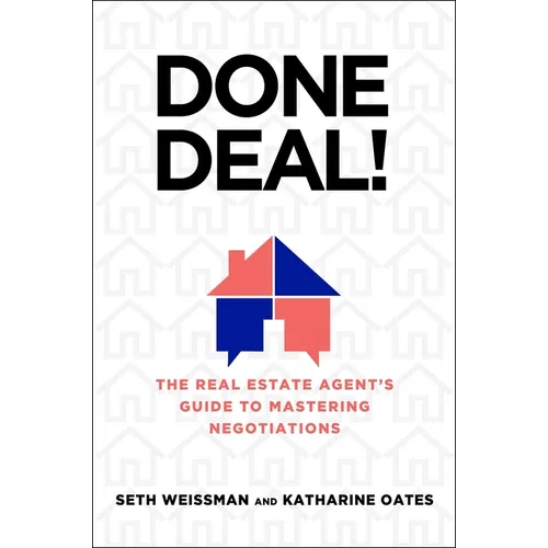 Done Deal!: The Real Estate Agent's Guide to Mastering Negotiations - Hardcover