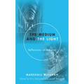 The Medium and the Light: Reflections on Religion and Media - Paperback