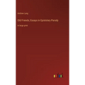 Old Friends; Essays in Epistolary Parody: in large print - Hardcover