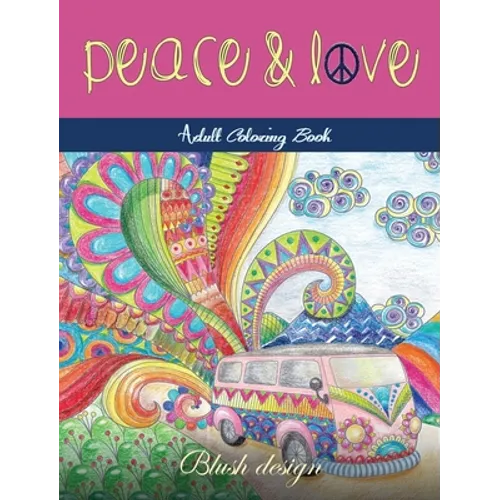 Peace and Love: Adult Coloring Book - Hardcover