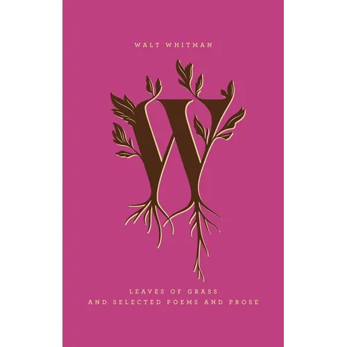 Leaves of Grass and Selected Poems and Prose - Hardcover